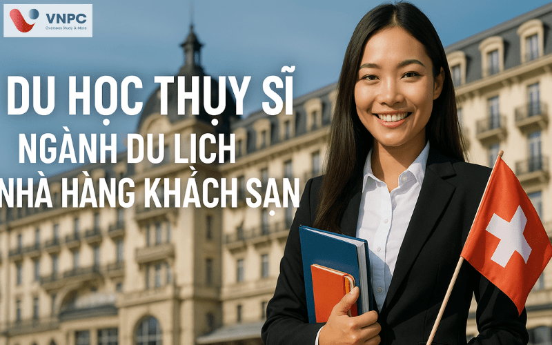 Du học Thụy Sĩ ngành du lịch nhà hàng khách sạn học ở đâu, ra trường làm gì?